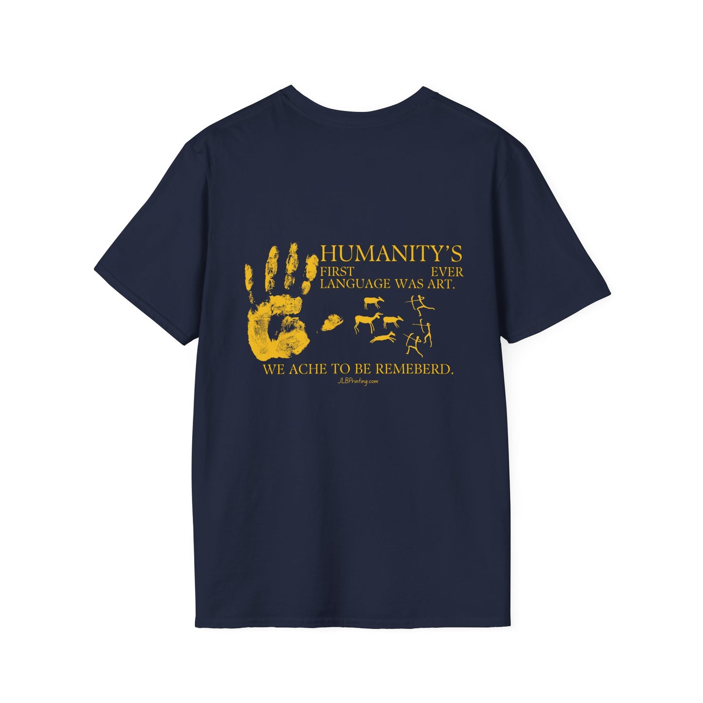 Humanity's First Language was Art T-Shirt.