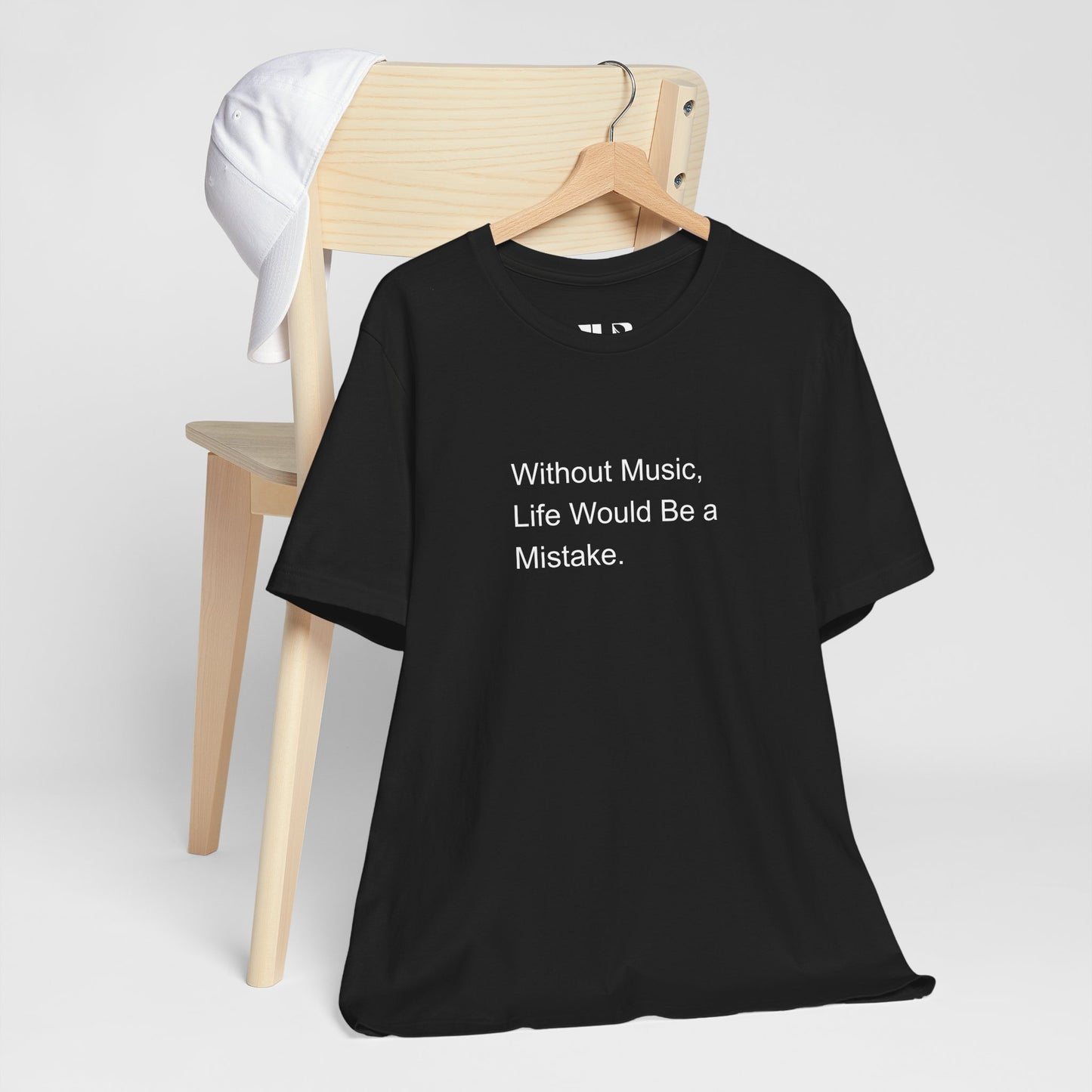 Without Music, Life would be a mistake T-Shirt