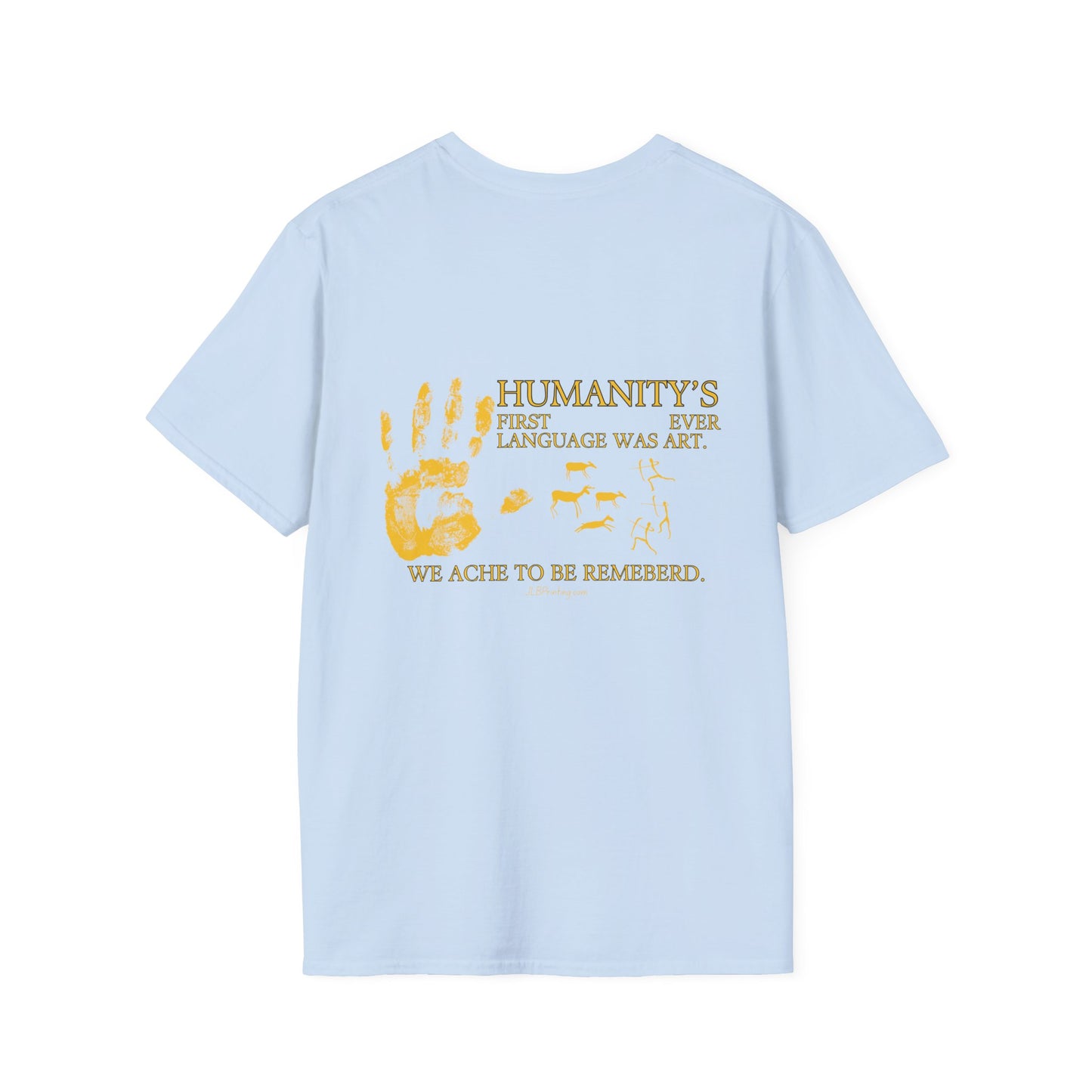 Humanity's First Language was Art T-Shirt.