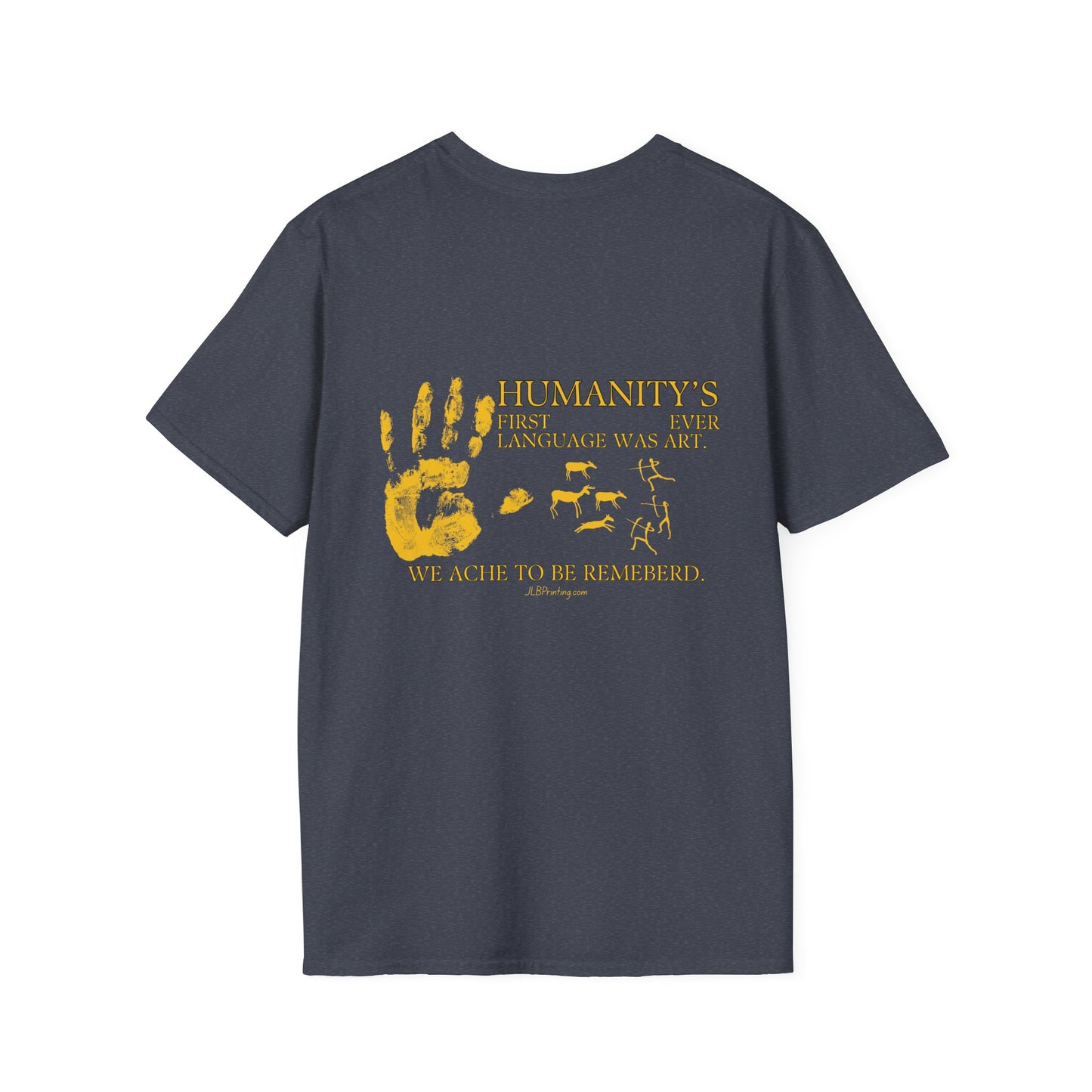 Humanity's First Language was Art T-Shirt.